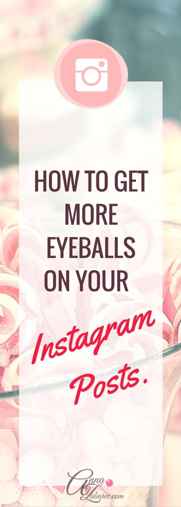 How to get more eyeballs on your Instagram posts. via @annazubarev
