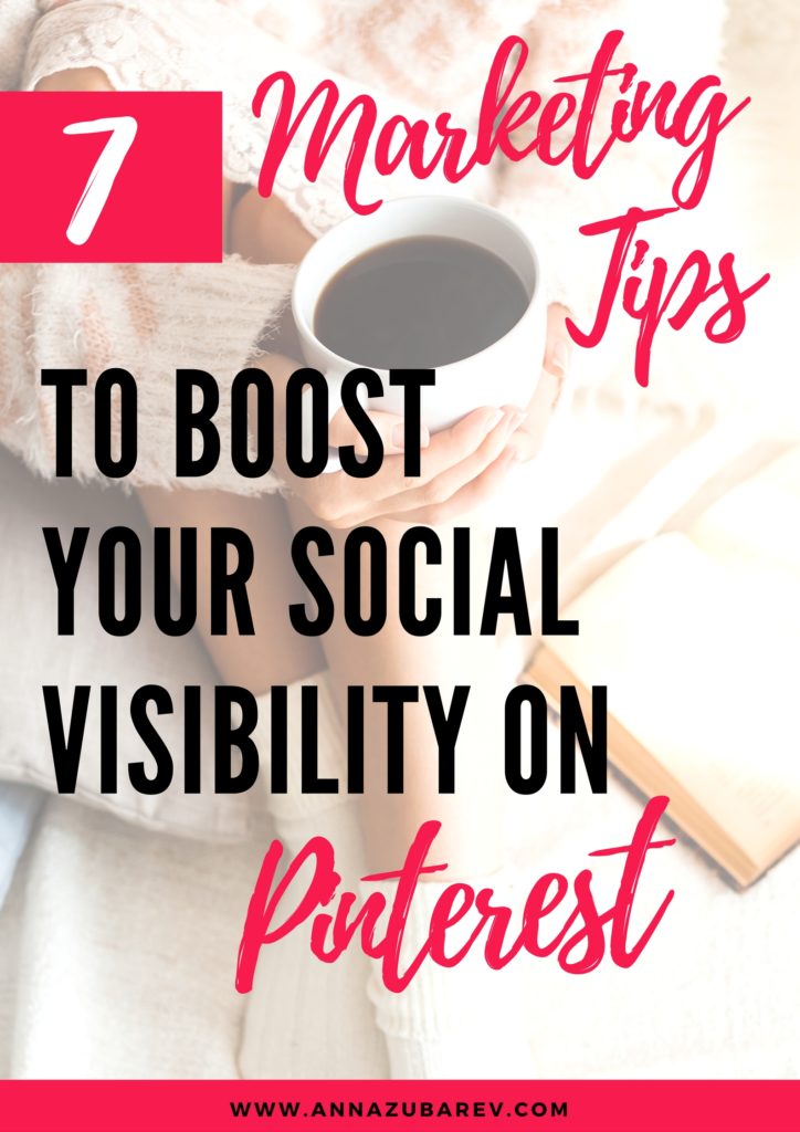 7 Marketing Tips to Boost Your Social Visibility On Pinterest. via @AnnaZubarev