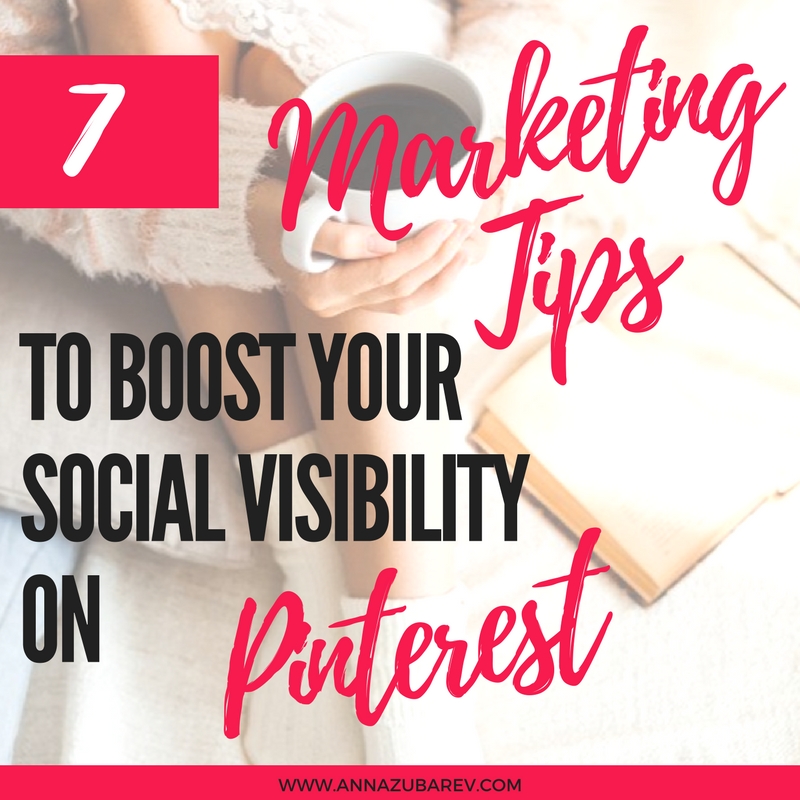 7 Marketing Tips to Boost Your Social Visibility on Pinterest. via @annazubarev