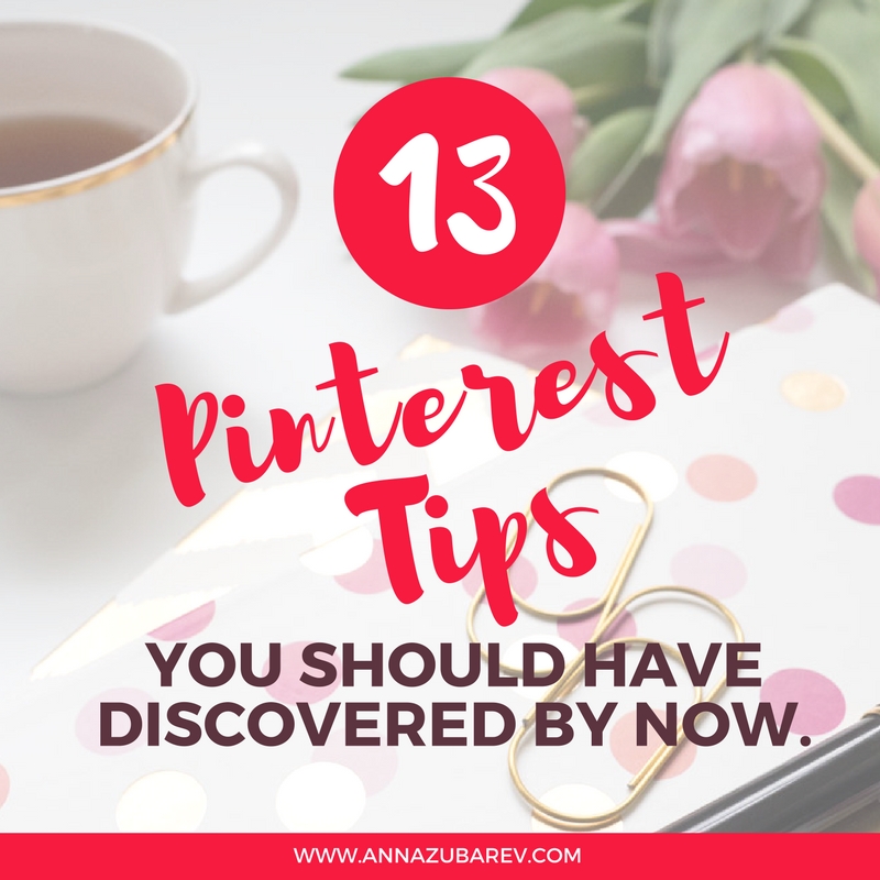 13 Pinterest Tips You Should Have Discovered By Now. via @annazubarev