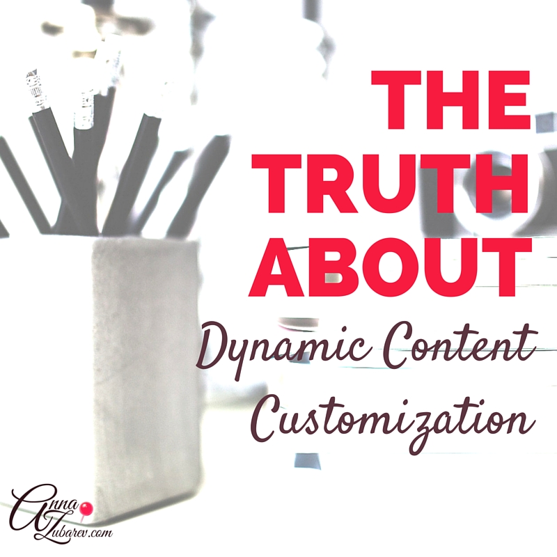 The Truth About Dynamic Content Customization. via @annazubarev