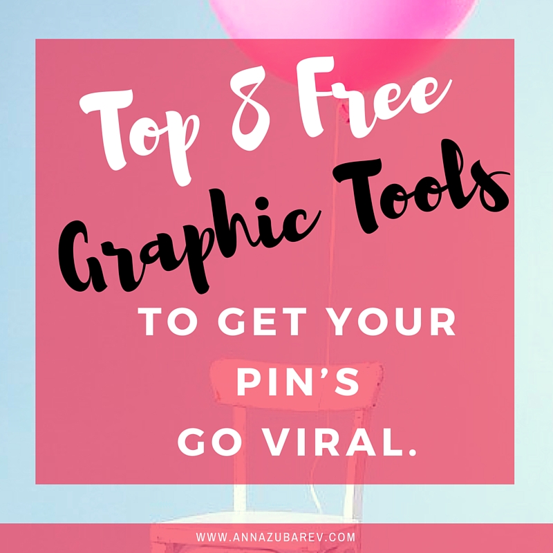 Top 8 FREE Graphic Tools To Get Your Pins Go Viral