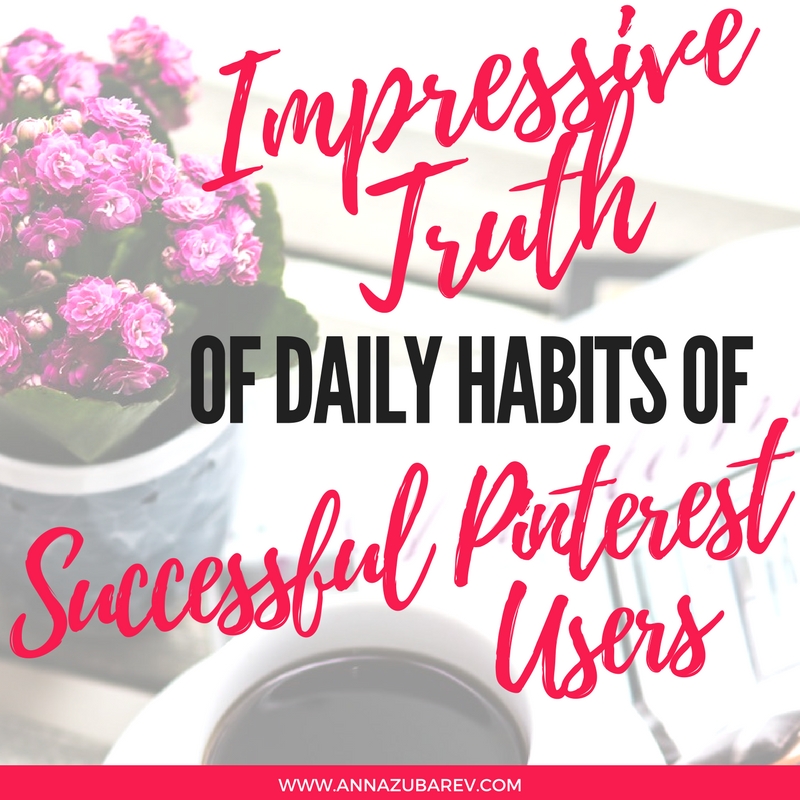 Impressive Truth of Daily Habits of Successful Pinterest Users