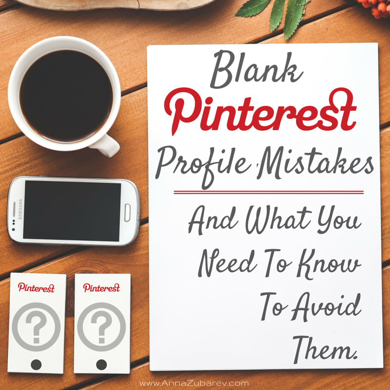 Blank Pinterest Profile Mistakes And What You Need To Know To Avoid Them.