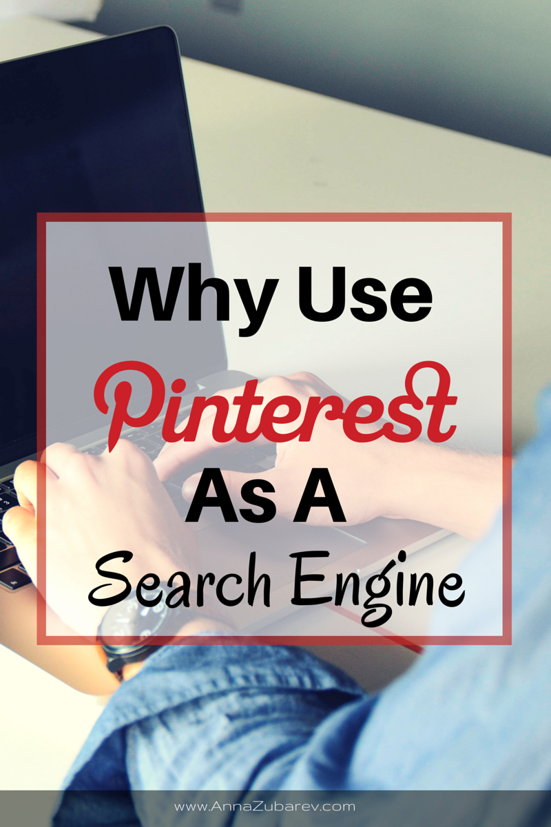 Why Use Pinterest as a Search Engine? - Anna Zubarev