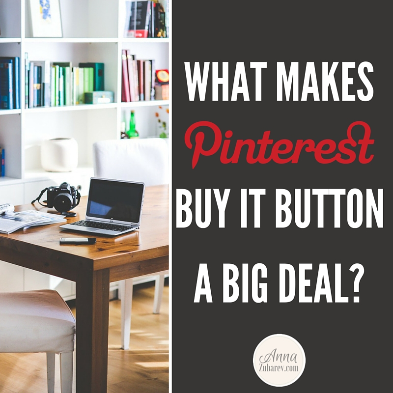 What Makes Pinterest Buy It Button A Big Deal?
